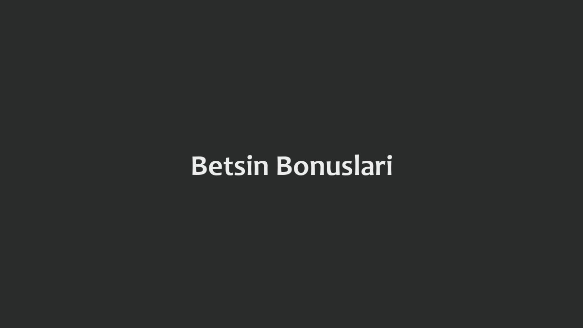 Betsin Bonusları
